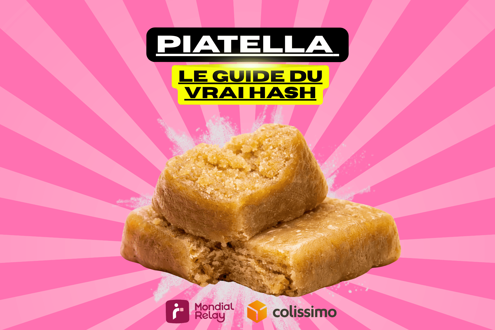 Visuel couverture “Piatella : le guide du vrai hash” avec résine type piatella en gros plan, style Megadose rose et jaune.